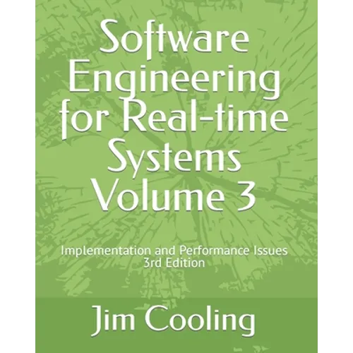 Software Engineering for Real-time Systems Volume 3: Implementation and performance Issues - Paperback