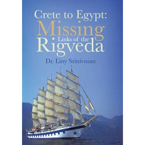 Crete to Egypt: Missing Links of the Rigveda - Hardcover