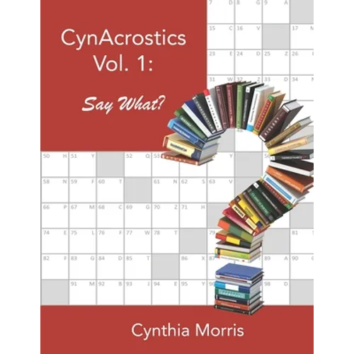 CynAcrostics Volume 1: Say What? - Paperback