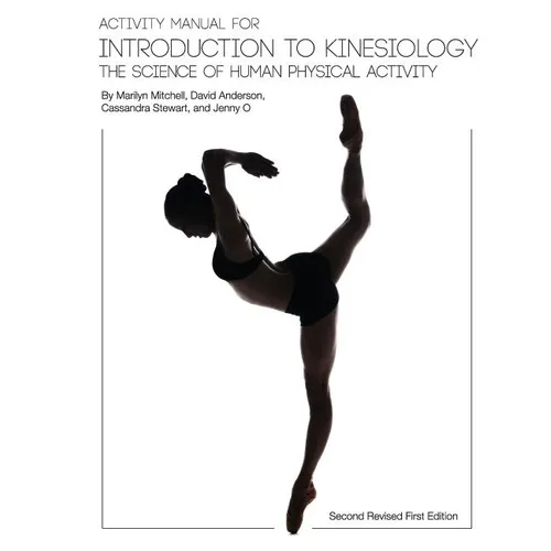 Activity Manual for Introduction to Kinesiology: The Science of Human Activity (Second Revised First Edition) - Paperback