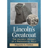 Lincoln's Greatcoat: The Unlikely Odyssey of a Presidential Relic - Paperback