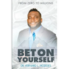 Bet On Yourself: From zero to millions - Paperback