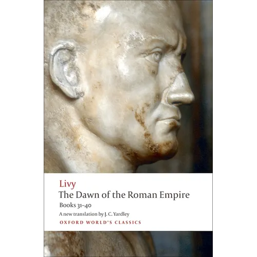 The Dawn of the Roman Empire: Books Thirty-One to Forty - Paperback