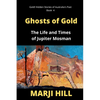 Ghosts of Gold: The Life and Times of Jupiter Mosman - Paperback