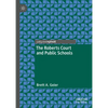 The Roberts Court and Public Schools - Hardcover