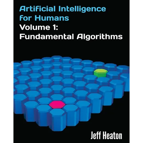 Artificial Intelligence for Humans, Volume 1: Fundamental Algorithms - Paperback