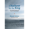 A Harbour for the King: The Loyalist Dream on the Island of Grand Manan - Paperback