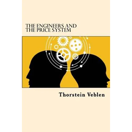The Engineers And The Price System - Paperback