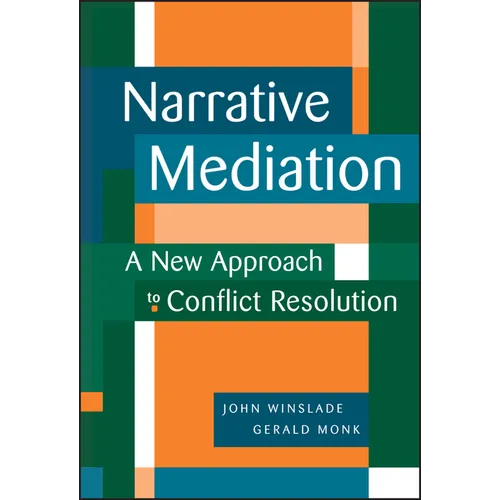 Narrative Mediation: A New Approach to Conflict Resolution - Hardcover