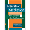 Narrative Mediation: A New Approach to Conflict Resolution - Hardcover