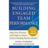 Building Engaged Team Performance: Align Your Processes and People to Achieve Game-Changing Business Results - Hardcover