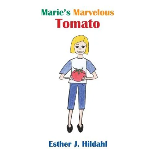 Marie's Marvelous Tomato - Paperback