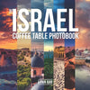 The Israel Coffee Table Photobook: Most exceptional photography of Israel's famous sceneries - Paperback