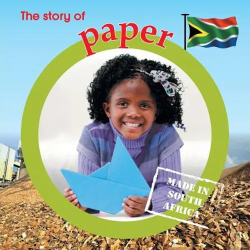 The story of paper: Made in South Africa - Paperback