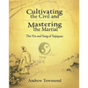 Cultivating the Civil and Mastering the Martial: The Yin and Yang of Taijiquan - Paperback