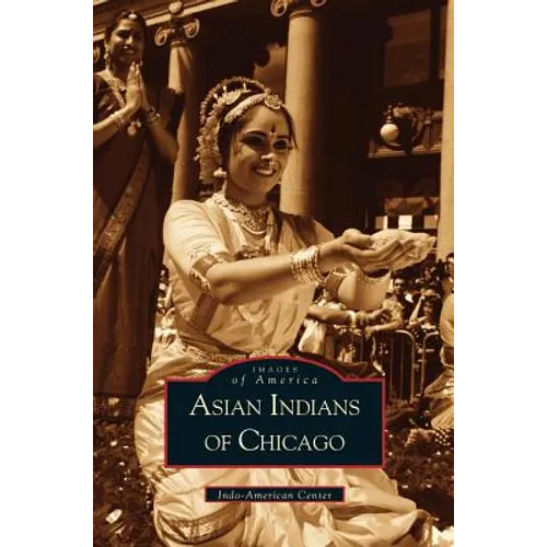 Asian Indians of Chicago - Hardcover