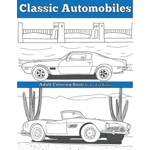 Classic Automobiles: An Adult Coloring Book - Paperback