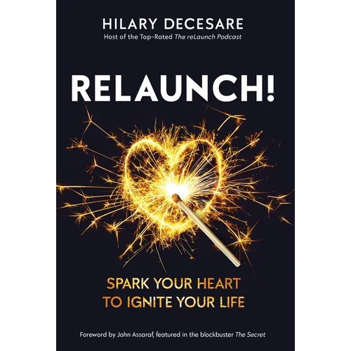 ReLaunch!: Spark Your Heart to Ignite Your Life - Hardcover