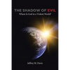 The Shadow of Evil: Where is God in a Violent World? - Paperback