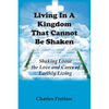 Living in A Kingdom That Cannot Be Shaken - Paperback