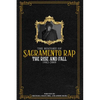 The History of Sacramento Rap: The Rise and Fall (1982-2009) - Paperback