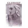 Glamour in Six Dimensions: Modernism and the Radiance of Form - Hardcover