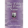 The Fifth and Final Name: Memoir of an American Churchill - Paperback
