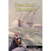 Here Shall I Die Ashore: Stephen Hopkins: Bermuda Castaway, Jamestown Survivor, and Mayflower Pilgrim. - Paperback
