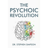 The Psychoic Revolution: Magnify your intuition for more success and a lot less stress - Paperback