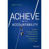 Achieve with Accountability: Ignite Engagement, Ownership, Perseverance, Alignment, and Change - Hardcover