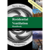 Residential Ventilation Handbook 2nd Edition: Home Ventilation Management - Paperback