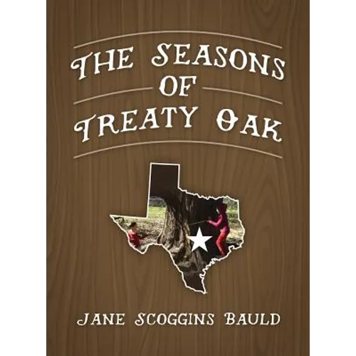 The Seasons of Treaty Oak - Hardcover