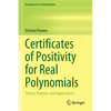 Certificates of Positivity for Real Polynomials: Theory, Practice, and Applications - Paperback