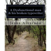 A Dysfunctional man & his broken typewriter - Paperback