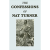 The Confessions of Nat Turner: A Primary Account of the 1831 Slave Rebellion - Hardcover