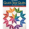 Quick Star Quilts & Beyond: 20 Dazzling Projects - Classroom-Tested Techniques - Galaxy of Inspiration - Paperback