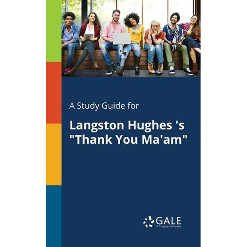 A Study Guide for Langston Hughes 's "Thank You Ma'am" - Paperback