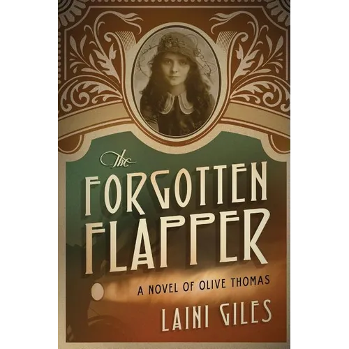 The Forgotten Flapper: A Novel of Olive Thomas - Paperback