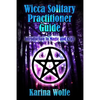 Wicca Solitary Practitioner Guide: Introduction to Magic and Craft - Paperback