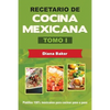 Recetario de Cocina Mexicana Tomo I: La cocina mexicana hecha fácil - Paperback