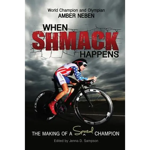 When Shmack Happens: The Making Of A Spiritual Champion - Paperback