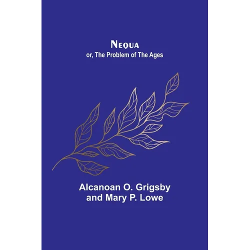 Nequa; or, The Problem of the Ages - Paperback