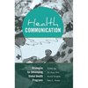 Health Communication: Strategies for Developing Global Health Programs - Paperback
