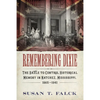 Remembering Dixie: The Battle to Control Historical Memory in Natchez, Mississippi, 1865-1941 - Paperback