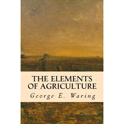 The Elements of Agriculture - Paperback