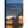 History of the English Revolution of 1640: From the Accession of Charles I. to His Death - Paperback