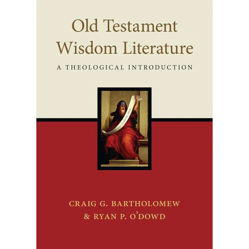 Old Testament Wisdom Literature: A Theological Introduction - Paperback