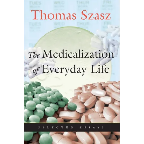 The Medicalization of Everyday Life: Selected Essays - Paperback