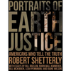 Portraits of Earth Justice: Americans Who Tell the Truth - Hardcover