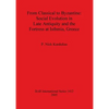 From Classical to Byzantine: Social Evolution in Late Antiquity and the Fortress at Isthmia, Greece - Paperback